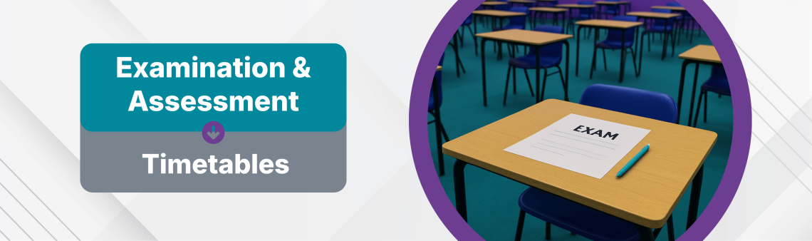 Exam and Assessment Timetables